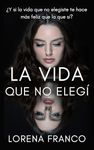 La vida que no elegí: Mundos paralelos, magia, brujas y hechizos (Spanish Edition)