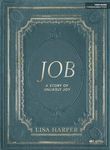 Job - Bible Study Book: A Story of Unlikely Joy - Bible Study Book