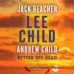 Better Off Dead: Jack Reacher, Book 26