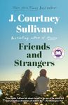 Friends and Strangers: A Read with Jenna Pick: A novel