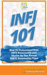 INFJ 101: How to Understand Your INFJ Personality and Thrive as the Rarest MBTI Personality Type