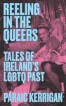 Reeling in the Queers: Tales of Ireland’s LGBTQ Past