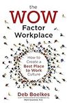 The WOW Factor Workplace: How to Cr