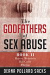 The Godfathers of Sex Abuse, Book II: Harvey Weinstein, Bill Cosby, #MeToo