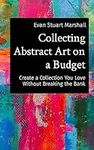 Collecting Abstract Art on a Budget