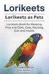 Lorikeets. Lorikeets as Pets. Lorik