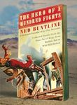 The Hero of a Hundred Fights: Collected Stories from the Dime Novel King, from Buffalo Bill to Wild Bill Hickok