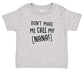Don't Make Me Call My Nana Toddler 