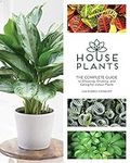 Houseplants: The Complete Guide to 