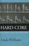 Hard Core: Power, Pleasure, and the Frenzy of the Visible, Expanded Edition