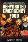 Dehydrated Food For Emergency