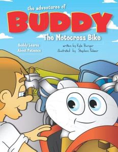 The Adventures of Buddy the Motocross Bike: Buddy Learns Patience