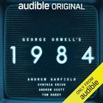 George Orwell’s 1984: An Audible Original adaptation