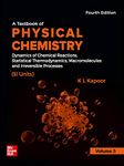 A Textbook of Physical Chemistry - Dynamics of Chemical Reactions, Statistical Thermodynamics, Macromolecules and Irreversible Processes| Volume 5 , 4th Edition