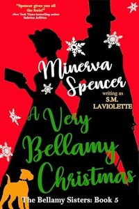 A Very Bellamy Christmas: A Sweet and Steamy Holiday Love Story (The Bellamy Sisters Book 5)