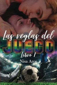 Las reglas del juego, libro 1 - edición 10 aniversario: romance LGTB (Las reglas del juego, edición 10 aniversario)