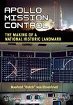 Apollo Mission Control: The Making of a National Historic Landmark (Springer Praxis Books)