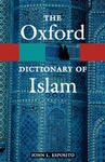 Oxford Dictionary of Islam: Rewriting the Past