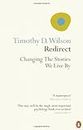 Redirect: Changing the Stories We Live By by Wilson, Timothy ( 2013 )
