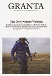 Granta 102: New Nature Writing (Granta: The Magazine of New Writing)