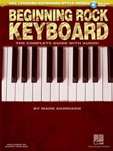 Hal Leonard Keyboard Style Series: Beginning Rock Keyboard: The Complete Guide with CD!