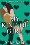 My Kind of Girl : A Sapphic Romance (Second Chances Lesbian Romance)