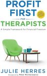 Profit First for Therapists: A Simple Framework for Financial Freedom