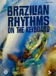 Brazilian Rhythms on the Keyboard (Advance Music)