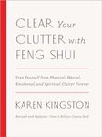 Clear Your Clutter with Feng Shui (Revised and Updated): Free Yourself from Physical, Mental, Emotional, and Spiritual Clutter Forever