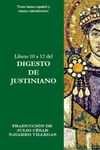 Libros 10 a 12 del Digesto de Justiniano: Texto latino-espaol y ensayo introductorio: 4 (Digesta Iustiniani Imperatoris (Versin Impresa))