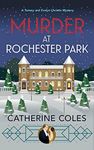 Murder at Rochester Park: A 1920s Cozy Mystery (A Tommy & Evelyn Christie Mystery Book 6)