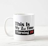 Designer Unicorn Printed Ceramic Coffee Mug This is My Second time Turning 20 Gift for 40th Birthday (White)
