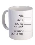 Shh.. Almost Now You May Speak - Funny Sarcasm Quote - Novelty Mug - 11 oz Coffee Mug