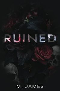 Ruined: A Dark Mafia Enemies To Lovers Standalone Romance