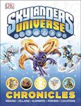 Skylanders Universe Chronicles: Heroes, Villains, Elements, Powers, Locations