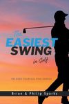 The Easiest Swing in Golf