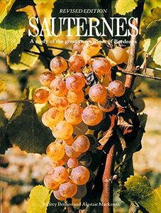 Sauternes: A Study of the Great Sweet Wines of Bordeaux 2ed 2ed