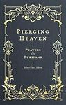 Piercing Heaven: Prayers of the Pur