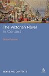 The Victorian Novel in Context (Texts and Contexts)