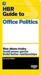 HBR Guide to Office Politics (HBR G