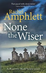 None the Wiser: A Detective Mark Turpin murder mystery: 1