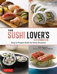 The Sushi Lover's Cookbook: Easy to Prepare Sushi for Every Occasion