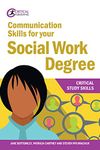 Communication Skills for your Social Work Degree (Critical Study Skills)