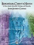 Burgmüller, Czerny & Hanon -- Piano Studies Selected for Technique and Musicality, Bk 1 (Burgmuller, Czerny & Hanon)