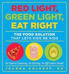 Red Light, Green Light, Eat Right: The Food Solution That Lets Kids Be Kids