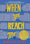 When You Reach Me: (Newbery Medal Winner)