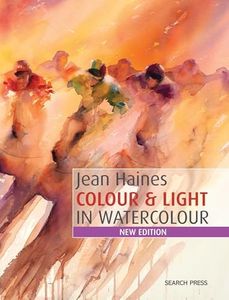 Jean Haines' Colour & Light In Watercolour: New Edition