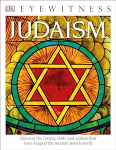 DK Eyewitness Books: Judaism: Discover the History, Faith, and Culture That Have Shaped the Modern Jewish World