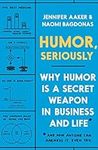 Humor, Seriously: Why Humor Is a Se