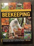 The Complete Step-by-step Book of Beekeeping: A practical guide to beekeeping, from setting up a colony to hive management and harvesting the honey, shown in over 400 photographs